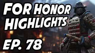 For Honor Daily Highlights | Ep. 78 | iSkys, SypherPK, VERTICILE, playfiendss