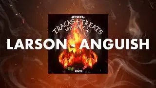 Larson - Anguish [Riddim] (Ignite Release)