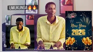 💞UMUKUNGA WO GUTANGIRA UMWAKA WA 2026 BY PIANIST BOBO🔥🔥🙌🏼🙌🏼