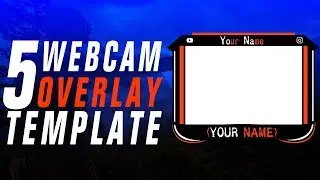 Top 5 WebCam Overlay Template 2019 - Free Download | Photoshop