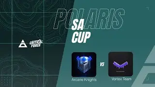 Polaris SA CUP #57 &mdash; SEMIFINAL &mdash; Arcane Knights vs Vortex Team | MD1 🏆
