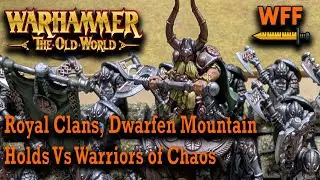 Royal Clan, Dwarfen Mountain Holds Vs Warriors of Chaos -Warhammer: The Old World Battle Report