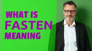 Fasten | Definition of fasten