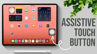 How to Use Assistive Touch on iPad | Customize and Enable Assistive touch for Easier Navigation
