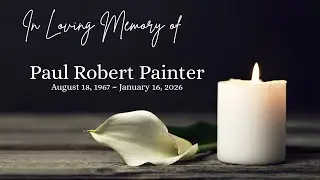 A Celebration of Life For Paul Robert Painter - January 30, 2026