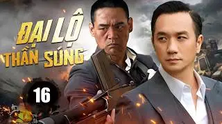 ĐẠI LỘ THẦN SÚNG - Tập 16 | Cuộc Chiến Săn Hán Gian Không Khoan Nhượng Giữa Vòng Vây Quân Nhật