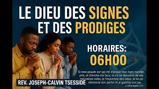 LE DIEU DES SIGNES ET DES PRODIGES  (Jour 3);/06H00/22-10-2025/Rev Joseph-Calvin TSESSIDE