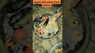 litti party from Home 🏠🏠🏠🏡🏡 with family members #testy #foodshorts