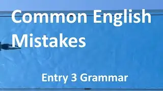 Common Mistakes in English - Entry 3