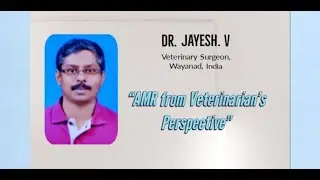 Antimicrobial Usage - A field Vet's perspective - Dr. Jayesh V, Vet Surgeon, Kerala