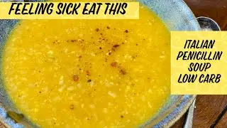 If you are feeling sick eat this soup | Italian Penicillin Soup But I Made it Better and LOW CARB