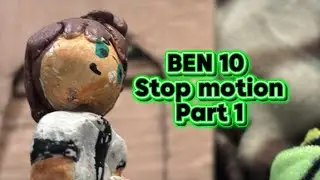 Ben 10 stop motion part one