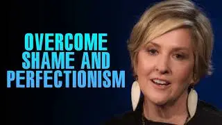 Break Free from Shame and Perfectionism | Bren&eacute; Brown