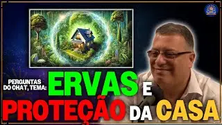 ERVAS e Proteção da CASA - Wagner Borges