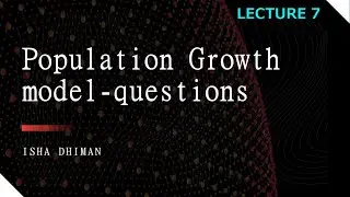 Lecture 7 : Population Growth model (questions)