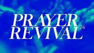 Prayer Revival Day 1 | 7:00 PM | January 15th, 2024