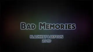 Bad memory - Blackat 2010 & Defcon18
