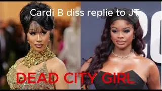 Cardi B Dead City Girl JT Diss