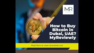 How to Buy Bitcoin in Dubai, UAE? | MyReviewly