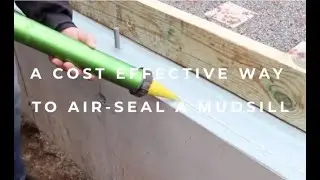 AIR SEALING MUDSILL TO FOUNDATION