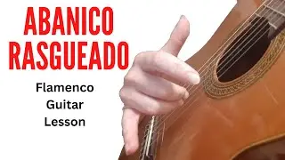 YOU CAN DO IT! The Abanico Flamenco Guitar Lesson that will change EVERYTHING for you.