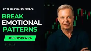 BREAK EMOTIONAL PATTERNS | DR JOE DISPENZA