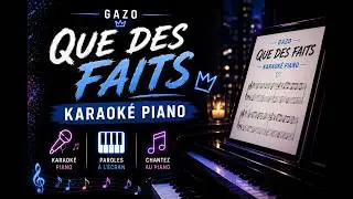 Gazo, Que des faits (Version Piano Karaok&eacute;/ Sans Voix)
