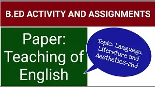 BE.d Activity & Assignment, TOPIC: LANGUAGE , LITERATURE AND AESTHETIC-2