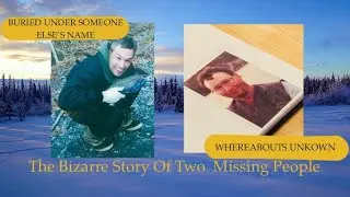 The Disappearance Of Rick Hills & Richard Bennett - Bizarre Alaskan Cases That Remain Unsolved