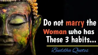 Do not marry the woman who has these 3 habits | Buddha Quotes| Whatsapp Status | Quotes video