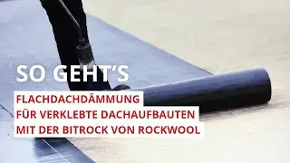 Bitrock: Innovative Flachdachd&auml;mmung f&uuml;r verklebte Dachaufbauten von ROCKWOOL