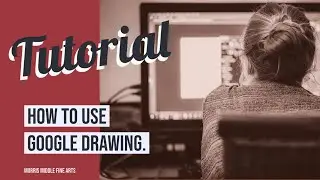 How to use Google Drawing