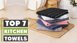 Top 7 Best Kitchen Towels for Every Home &ndash; Absorbent & Premium Quality