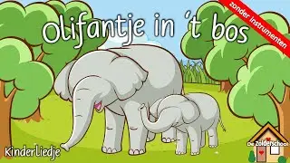 Kinderliedje: Olifantje in 't bos - zonder instrumenten