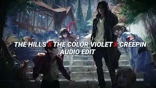 the hills x the color violet x creepin (darkvidez remix) - the weeknd x tory lanez [edit audio]