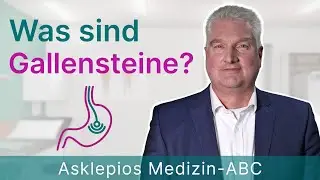 Was sind Gallensteine? - Medizin ABC | Asklepios