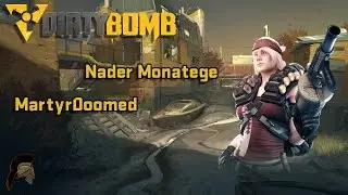 Dirty Bomb Nader Montage - MartyrDoomed