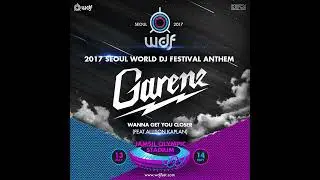 [AUDIO] Garenz - Wanna Get You Closer (feat  Allison Kaplan2017 Seoul World DJ Festival Anthem)