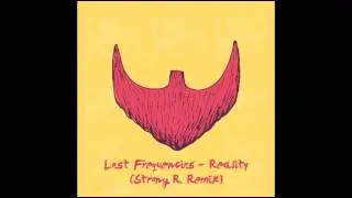 Lost Frequencies - Reality (Strong R. Remix)