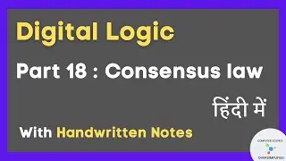 Complete Digital Logic in Hindi video 18 Consensus  law for all Gates