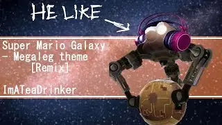 []Remix[] Super Mario Galaxy - Megaleg