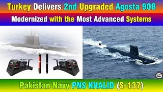 Turkey Delivers 2nd Upgraded Agosta 90B to Pakistan Navy with Most Advanced Systems.