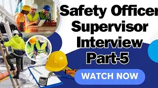 Safety Officer Interview Questions and Answers | Part 5