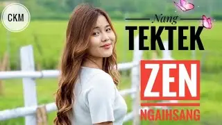 Zen NgaihSang/NANG TEKTEK
