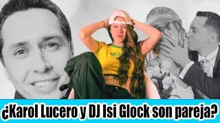 &iquest;Karol Lucero y DJ Isi Glock son pareja? DJ famoso revela: 