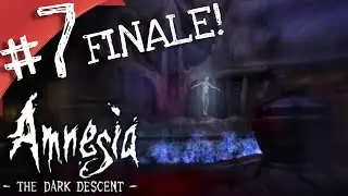 FINALE! Defeating Alexander&hellip; | Amnesia The Dark Descent Part 7 (FULL GAME)