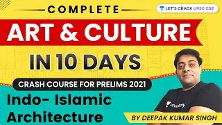 Indo- Islamic Architecture | Complete Art & Culture in 10 Days (Crash Course) | UPSC CSE Prelim 2021