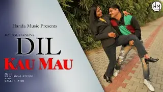Dil Kau Mau | Babbal Handa | Antra | Lk | Lalli Khatri