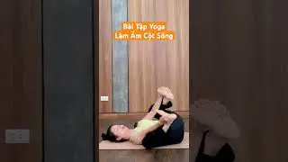 B&agrave;i Tập Yoga L&agrave;m Ấm Cột Sống #shorts #suckhoe #yogatrilieu #tuegiang