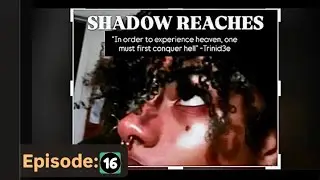Shadow Reaches 🚪: EP 16 👹&rdquo;The Devils Attatchment&rdquo;